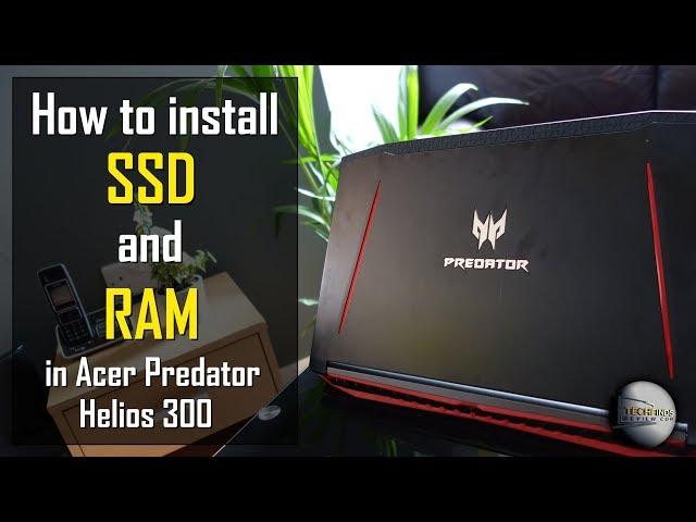 Acer Predator Helios 300 SSD / HDD and RAM upgrade - Disassembly Guide / Acer Predator upgrade