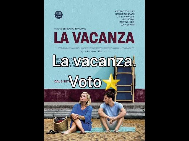 La vacanza. Voto ⭐. #lavacanza