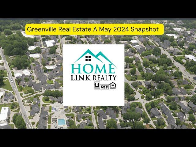 Greenville Real Estate A May 2024 Snapshot