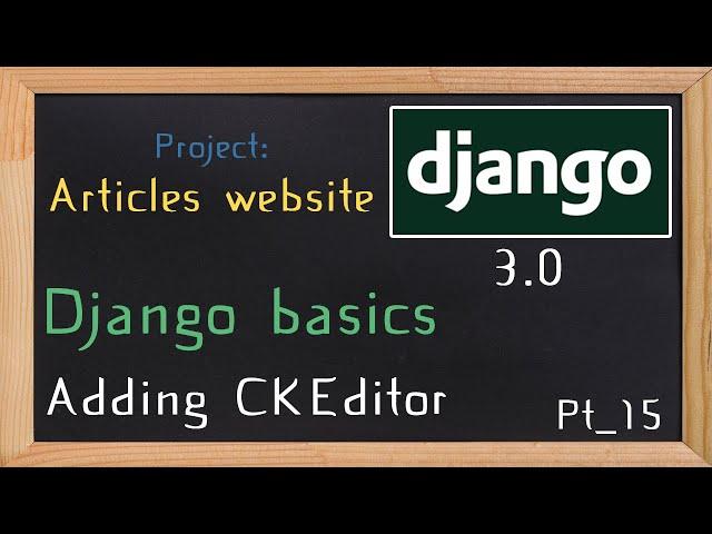 Django 3.0 Tutorial articles / news website |  Adding CKEditor