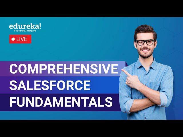 Comprehensive Salesforce Fundamentals | Salesforce Training | Edureka