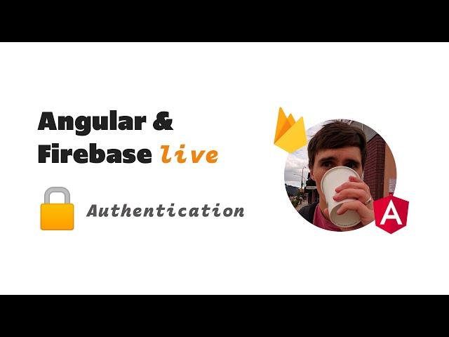 Authentication in Angular apps - Angular & Firebase Live!