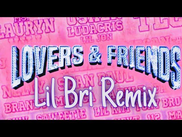 Lil Bri - Lover & Friends Remix