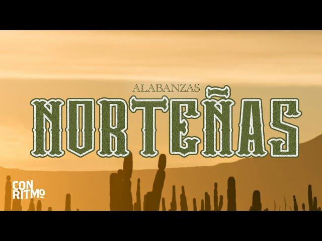 Alabanzas Norteñas | Música Regional Cristiana