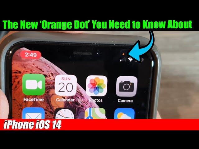 iPhone: The New Privacy ‘Orange Dot’ You Need to Know About