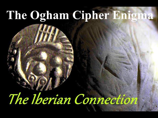 The Ogham Cipher Enigma - The Iberian Connection