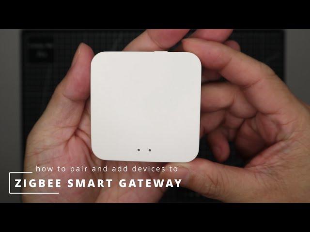 HOW PAIR AND ADD DEVICES TO ZIGBEE WIRELESS GATEWAY | ZIGBEE WIRELESS GATEWAY SETUP