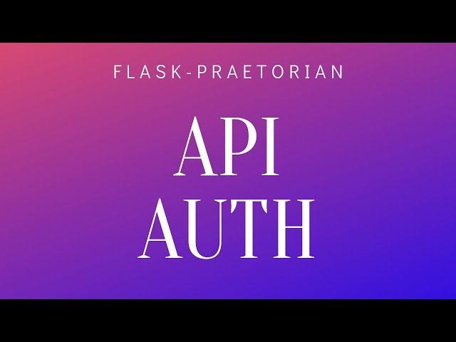 Flask-Praetorian Walkthrough: A Library for API Security With JSON Web Tokens (JWT)