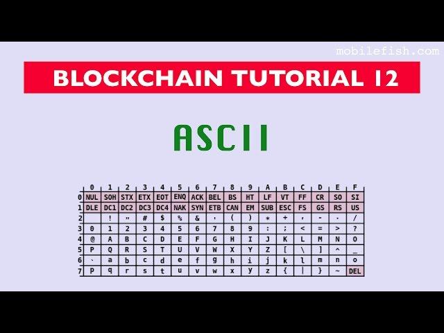 Blockchain tutorial 12: ASCII