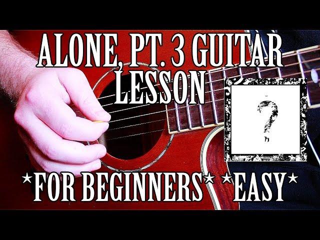 How to Play "Alone, Part 3" by XXXTentacion on Guitar for Beginners *BEST TUTORIAL*