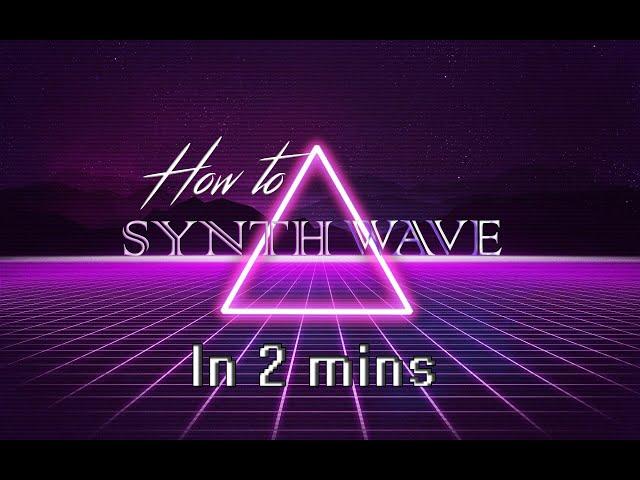 КАК СДЕЛАТЬ SYNTHWAVE ЗА 2 МИНУТЫ || Подробный разбор в 2021 || SYNTHWAVE TYPE BEAT