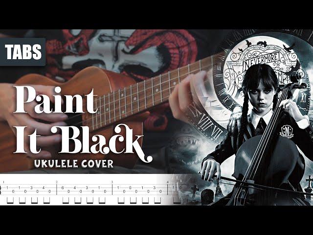  Paint It Black | Ukulele TABS | WEDNESDAY | The Rolling Stones | Adams