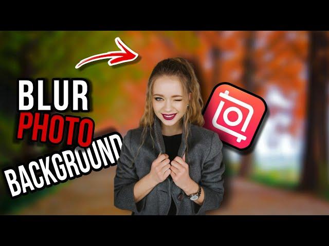 how to blur photo background in inshot. (InShot tutorial)