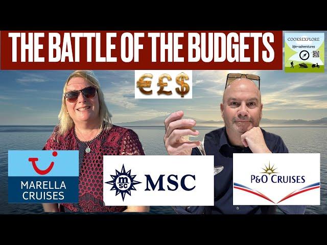 Marella vs MSC vs P&O  - The Battle of the Budgets !