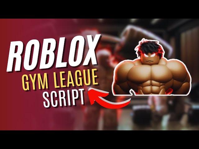 ROBLOX  Gym League  Script AUTO WORKOUT, Auto Muscle AND MORE rbxscript 2024