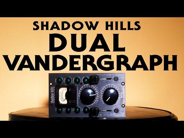 Shadow Hills Dual Vandergraph Demo