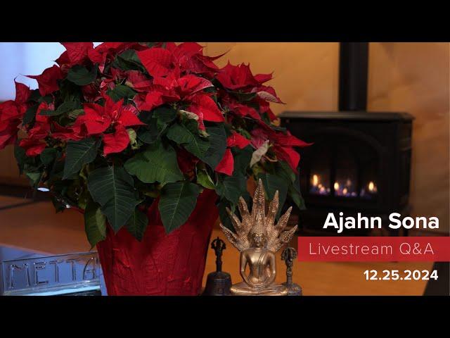 Live from Birken with Ajahn Sona (12.25.2024)