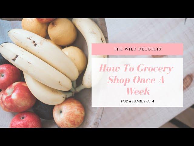 HOW TO GROCERY SHOP FOR A FAMILY OF 4 ONCE A WEEK| why we dont meal plan| what we buy