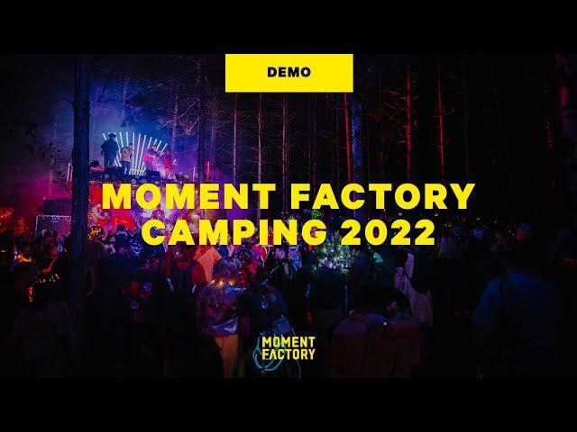 MOMENT FACTORY CAMPING 2022 [DEMO]