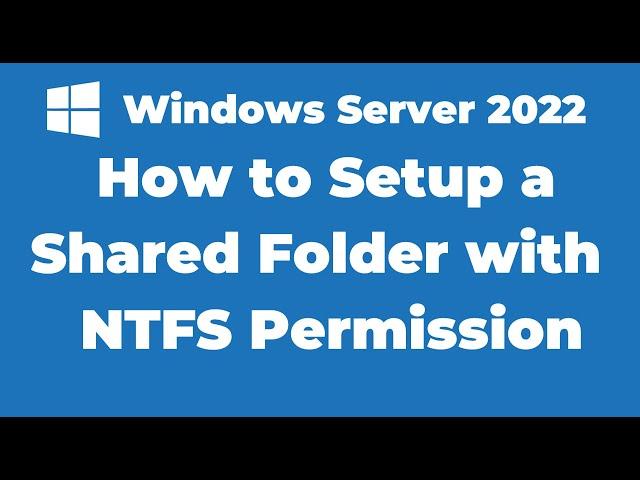 10. How to Setup a Shared Folder on Windows Server 2022