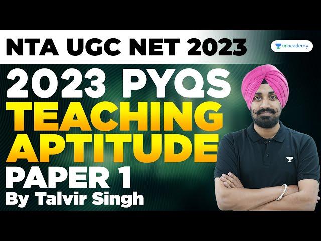 2023 PYQs - Teaching Aptitude | Paper 1 | Talvir Singh | NTA UGC NET/JRF 2023 | Unacademy