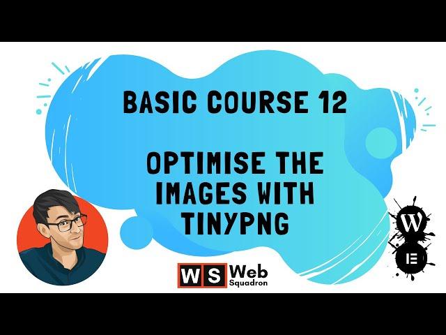 Basic Course 12 - Optimise Images with TinyPNG