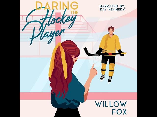 [A Hockey Romance] Daring the Hockey Player by Willow Fox  Romance Audiobook