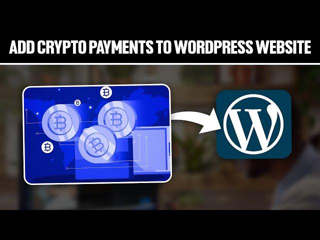 How To Add Crypto Payments to Your WordPress Website 2024! (Full Tutorial)