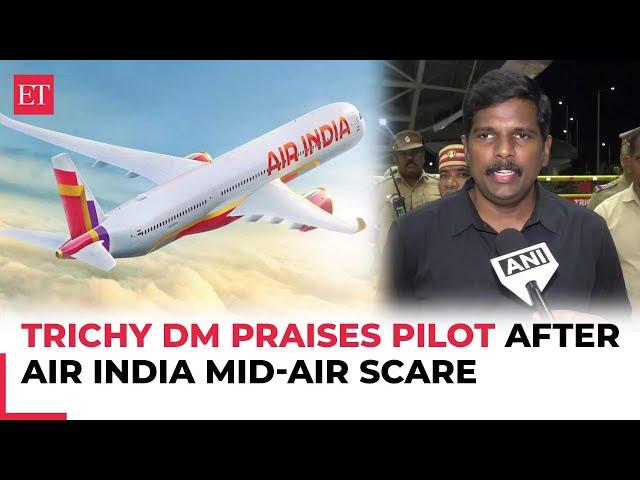 Air India Express mid-air scare: Pilots saved passengers' life, Tiruchirappalli DM praises pilots