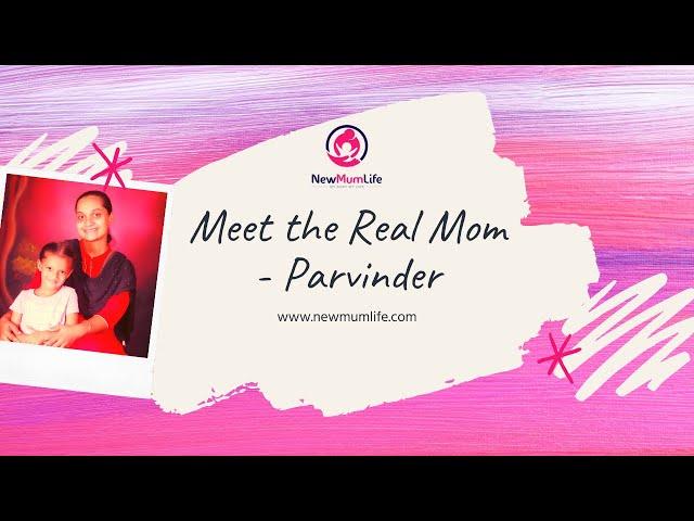 Meet the Real Mom - Parvinder