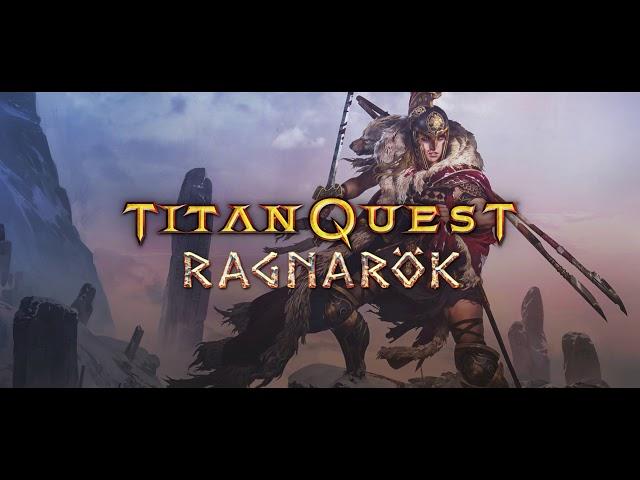 Titan Quest Ragnarok Official Sound Track (OST) part I