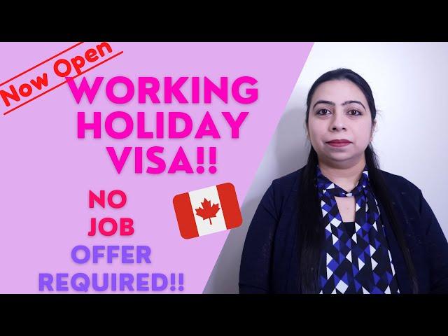 Working Holiday Visa Canada Now Open | IEC | No Job Offer | Canada Immigration 2021