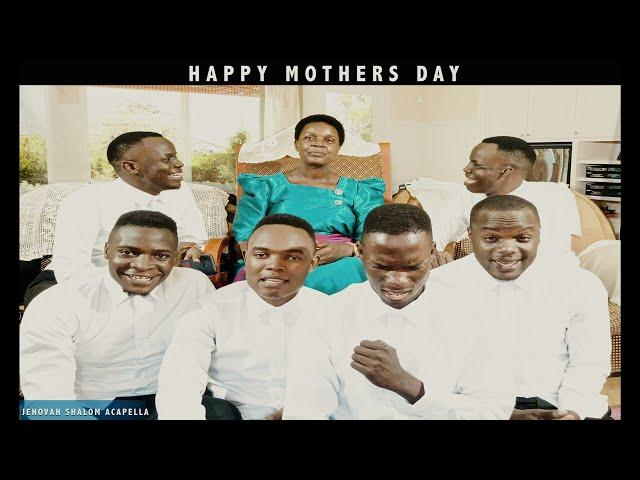 HAPPY MOTHER'S DAY | Jehovah Shalom Acapella &  Our Mom