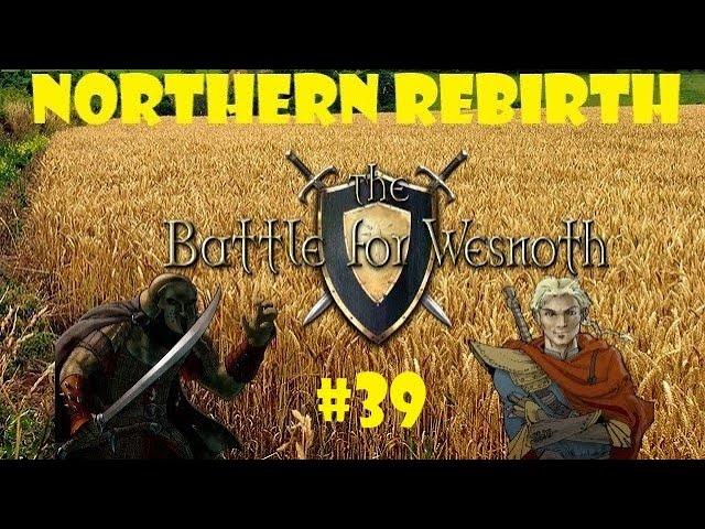 Let's Play The Battle For Wesnoth - Northern Rebirth #39 - Pushing Them Back