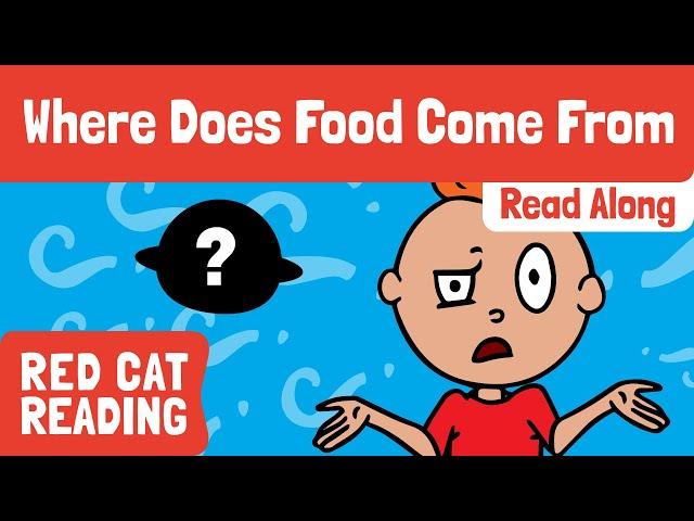 Where Does Our Food Come From | How is it Made | Made by Red Cat Reading