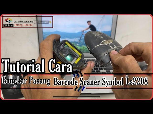 Cara Bongkar Pasang Casing Barcode Symbol Ls2208