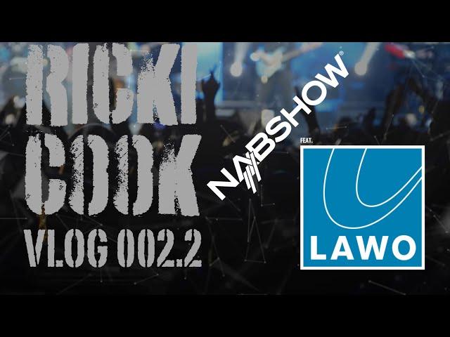 VLOG 002.2 - NAB 2024 feat. LAWO