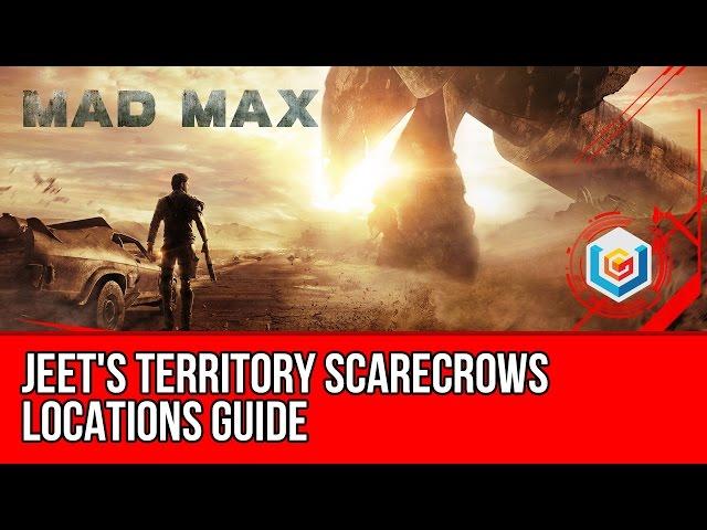 Mad Max All Scarecrows Locations Guide - Jeet's Territory