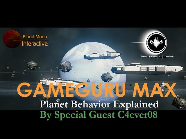 GameGuru Max Tutorial - Planet Behavior Explained (by C4ever08)
