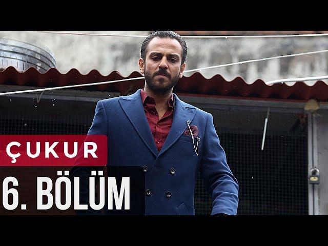 Çukur 6. Bölüm