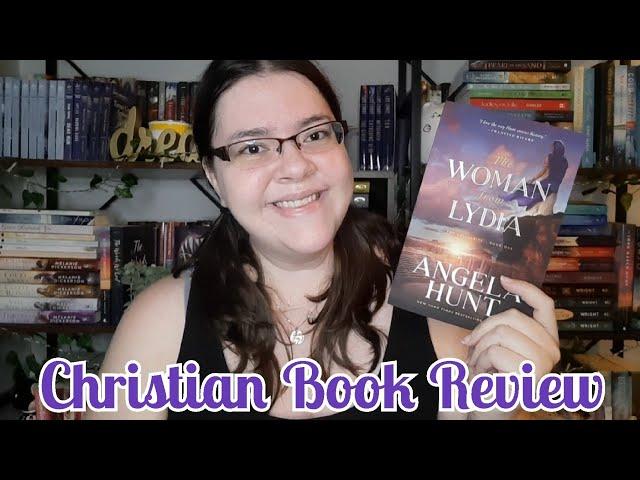 The Woman From Lydia by Angela Hunt || (Christian Book Review/Spoiler Free)