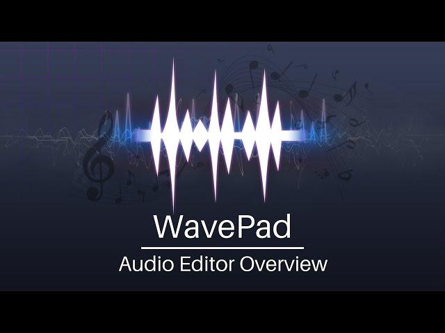 WavePad Audio Editor Tutorial | Overview