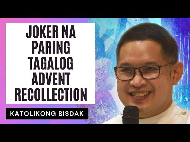 JOKER NA PARING TAGALOG ADVENT RECOLLECTION