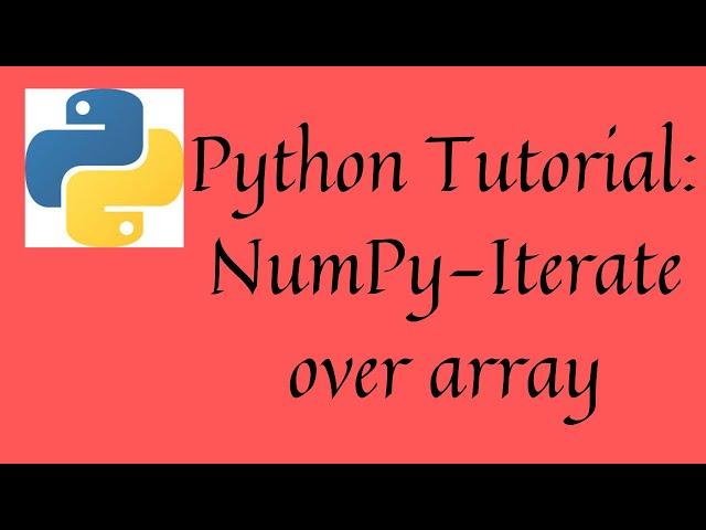 #46.Iterate NumPy using nditer |Iteration over an array in NumPy|Python tutorial for beginners