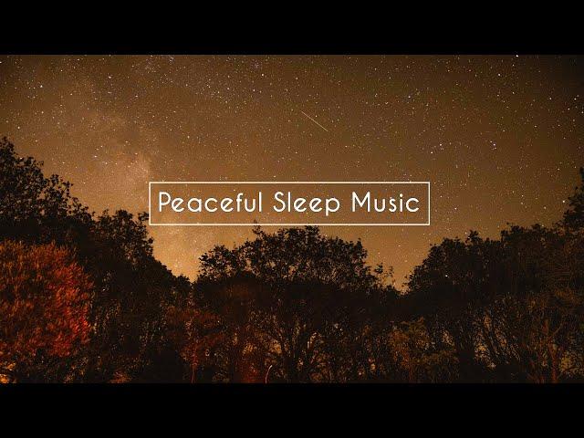 Sleep Background Music - Peaceful Soothing Sounds for Deep Sleeping & Pure Relaxation