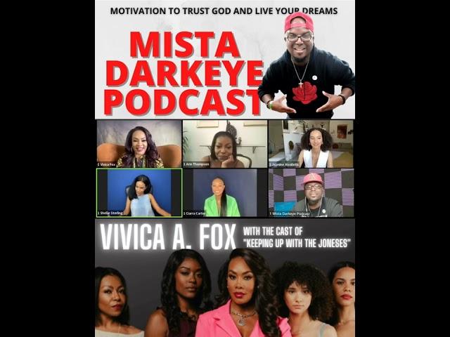 Vivica A. Fox & The Cast Of "Keeping Up With The Joneses" | Mista Darkeye Podcast 7/11/22