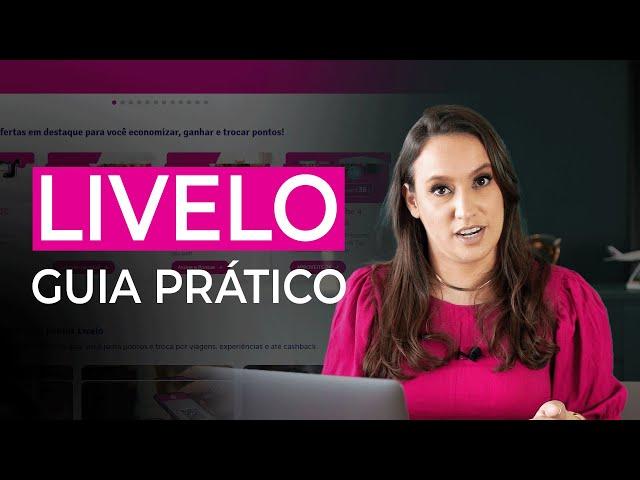 GUIA PRÁTICO LIVELO: tutorial para entender como funciona o programa de pontos! #MilhasSemSegredo