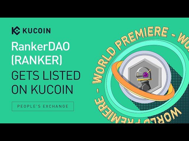 RankerDAO (RANKER) Gets Listed on KuCoin! World Premiere