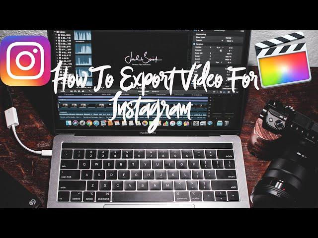 How To Export High Quality Instagram Videos In FCPX