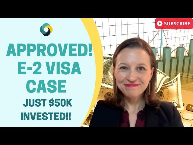 Approved! E-2 Investor Visa with a $50K investment